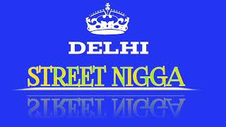 Street Nigga/Delhi(2021).