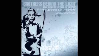 Brothers Behind the Light & Supreme Beings of Leisure - If You Wanna Be Yourself (ES & JK Mix)