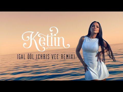 Ketlin - Igal Ööl (Chris Vee Remix)