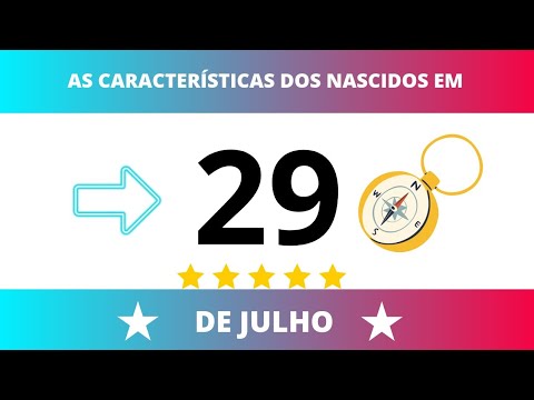 AS CARACTERÍSTICAS DOS NASCIDOS NO DIA 29 DE JULHO 