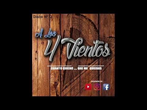 Grupo A Los Cuatro Vientos - CUANTO QUIERO QUE ME QUIERAS