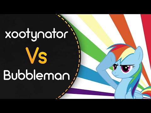 xootynator vs Bubbleman! // Renard - Rainbow Dash Likes Girls (Stay Gay Pony Girl) (ztrot) +HDHR