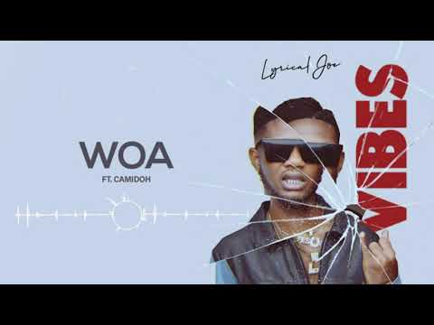 Lyrical Joe ft Camidoh - Woa (Audio)