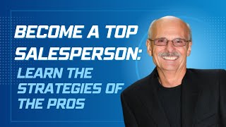 Become a Top Salesperson: Learn the Strategies of the Pros
