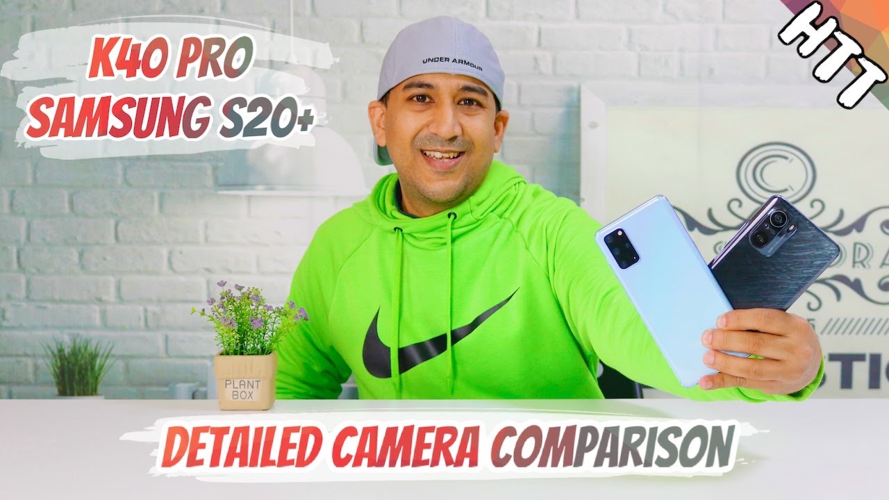 Redmi K40 Pro vs Samsung Galaxy S20+ Detailed Camera Comparison