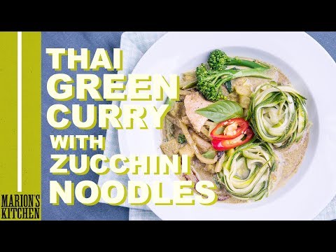 Thai Green Curry with Handmade Zucchini Noodles - Marion's Kitchen