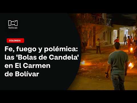 Las 'Bolas de Candela', tradición que divide a El Carmen de Bolívar | Retrato Hablado