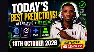 TODAY'S FOOTBALL PREDICTIONS (18/10/2026) - AI vs My Picks | I Used AI to Get To