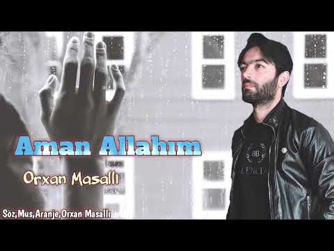 Orxan Masalli Aman Allahim 2021 Yeni ( Cox Tesirli Mahni)