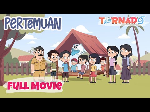 PERTEMUAN FULL MOVIE - ANIMASI TORNADO