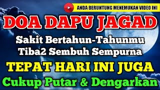 Download lagu 🔴DOA SAPU JAGAD❗❗ SAKIT BERTAHUN-TAHUNMU TIBA2 SEMBUH SEMPURNA | DZIKIR PENYEMBUH SEGALA PENYAKIT mp3