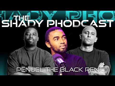 Episode 7 | The Shady PHodcast: Penuel The Black Pen