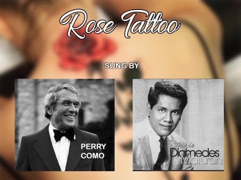 ROSE TATTOO-Sung by Perry Como and Diomedes Maturan