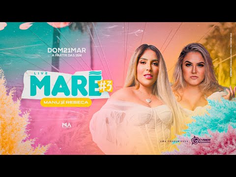 [Live] Maré 3 - Manu & Rebeca