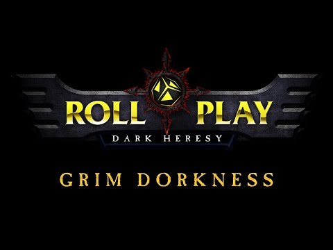 Dark Heresy Rollplay - Week 4 - Grim dorkness
