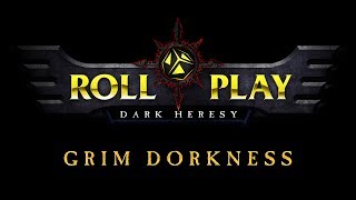 Dark Heresy Rollplay - Week 4 - Grim dorkness