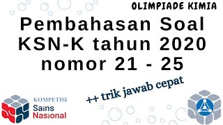 Pembahasan soal olimpiade kimia KSN-K Tahun 2020 nomor 21-25 / KSK/ OSK