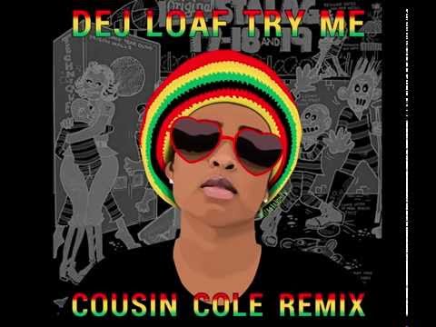 Dej Loaf - Try Me (Reggae Remix by Cousin Cole)