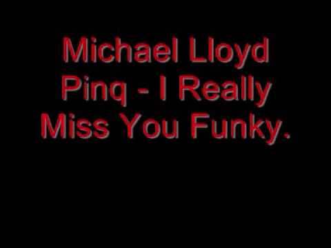 [[DOWNLOAD]] Michael Lloyd Pinq - I Really Miss You Funky.