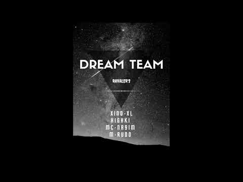 DREAM TEAM (XINO XL, HIGHKI, MC NASIM, RUDO) 2018