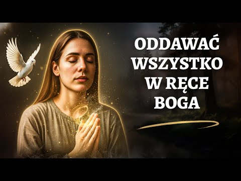 ODDAJ WSZYSTKO W RĘCE BOGA (Chrześcijańskie Zachęty) Motywacja Chrześcijańska