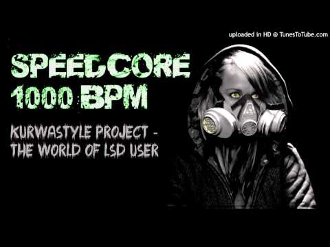 [SPEEDCORE 1000+ BPM] Kurwastyle Project - The World Of LSD User