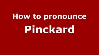 How to pronounce Pinckard