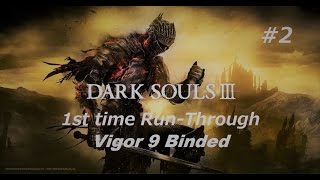 【初見】DARK SOULS III #2【生命力９縛り】