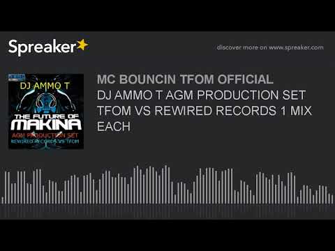 DJ AMMO T AGM PRODUCTION SET TFOM VS REWIRED RECORDS 1 MIX EACH