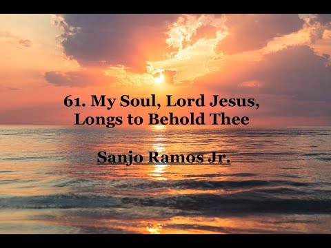 Hymn CCUS / CCB - 61. My Soul, Lord Jesus, Longs to Behold Thee - Sanjo Ramos Jr.