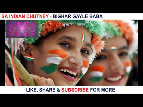 SA Indian Chutney - Bighar Gayle Baba