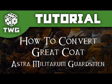 How To Convert Great Coat Astra Militarum - Warhammer 40k Tutorial