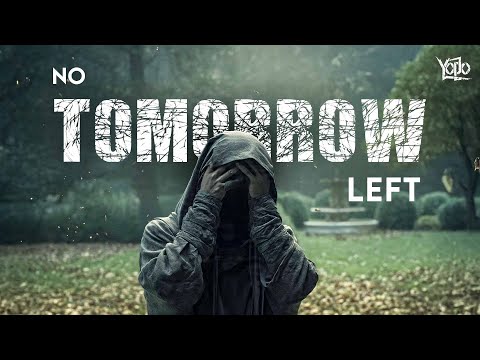 No Tomorrow Left (Offical Music Video) | I Can'r  Feel More | Yodo