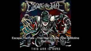 Escape The Fate - This War Is Ours (The Guillotine Part II)