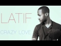 LATIF "Crazy Love" 
