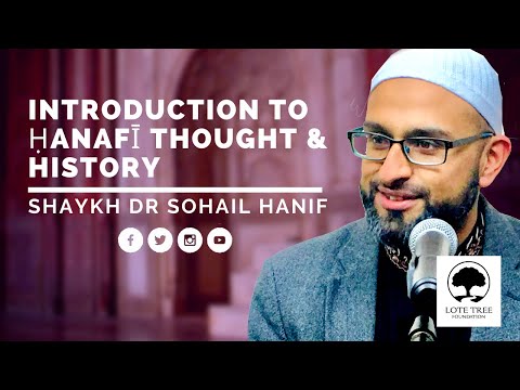 Introduction to Hanafi Thought and History | Shaykh Dr Sohail Hanif