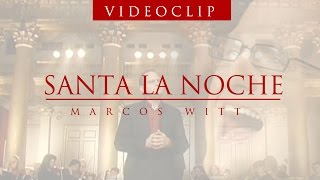 Santa la Noche — Marcos Witt — Video oficial HD
