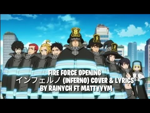 FIRE FORCE OPENING | インフェルノ(INFERNO) COVER & LYRICS | BY RAINYCH FT MATTYYYM.