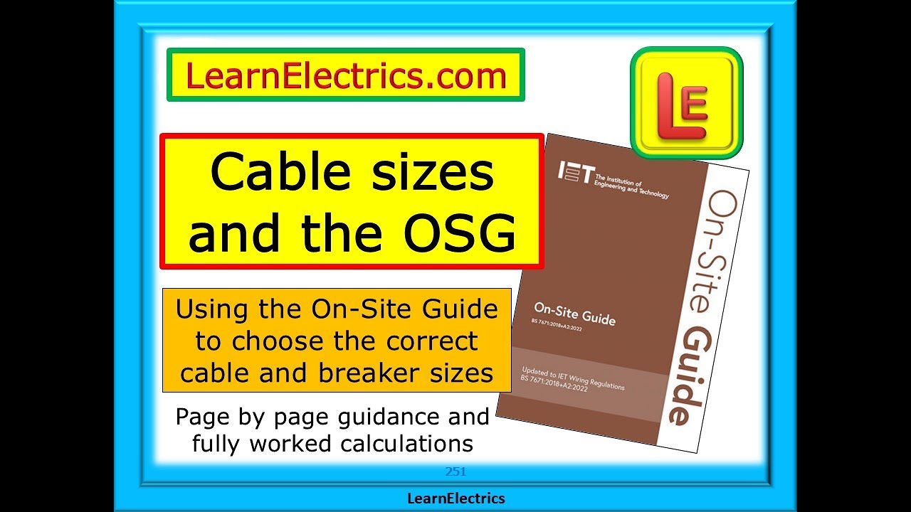 CABLE SIZE SELECTION AND THE OSG – BS7671 – ON SITE GUIDE – MATCHING CABLE AND CIRCUIT BREAKER SIZES
