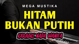 Download lagu HITAM BUKAN PUTIH - Karaoke Nada Wanita || MEGA MUSTIKA mp3 Download lagu HITAM BUKAN PUTIH - Karaoke Nada Wanita || MEGA MUSTIKA mp3