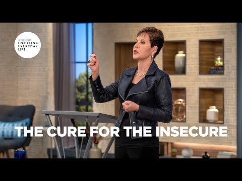 The Cure for the Insecure | Enjoying Everyday Life | Joyce Meyer