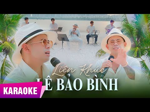 [KARAOKE] Liên Khúc Top Hits Lê Bảo Bình 2023 - Những Bản Nhạc Trẻ Lê Bảo Bình Phối Mới Hot Tik Tok