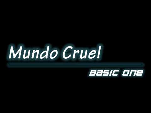 Basic One - Mundo Cruel