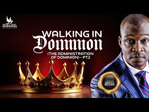 WALKING IN DOMINION [THE ADMINISTRATION OF DOMINION]-PART 2 || RECHARGE CON 2025 || APOSTLE SELMAN