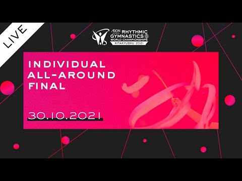 Individuals All Around Final - 2021 Rhythmic Gymnastics World Championships
