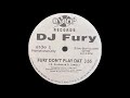 D.J. Fury - Fury Don't Play Dat (On Top Records 1992)