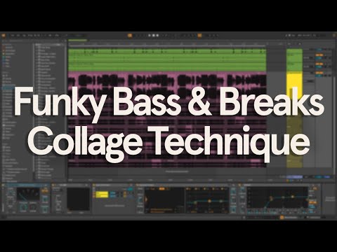Funky Bass & Breaks - The Collage Technique in Ableton Live