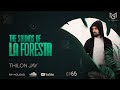 THE SOUNDS OF LA FORESTA EP65 - THILON JAY
