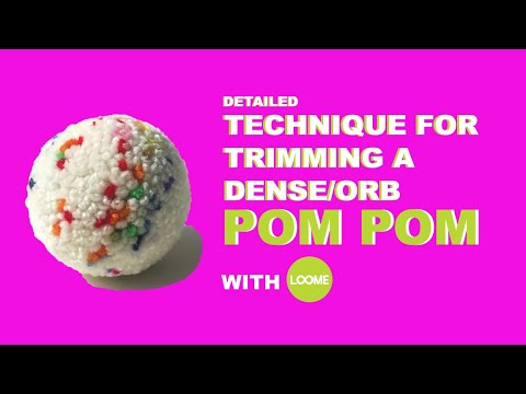 Detailed Technique for Trimming a Super Dense/Orb/Round Pom Pom