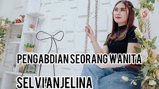 Download lagu Pengabdian seorang wanita -selvi anjelina -pri audio mp3